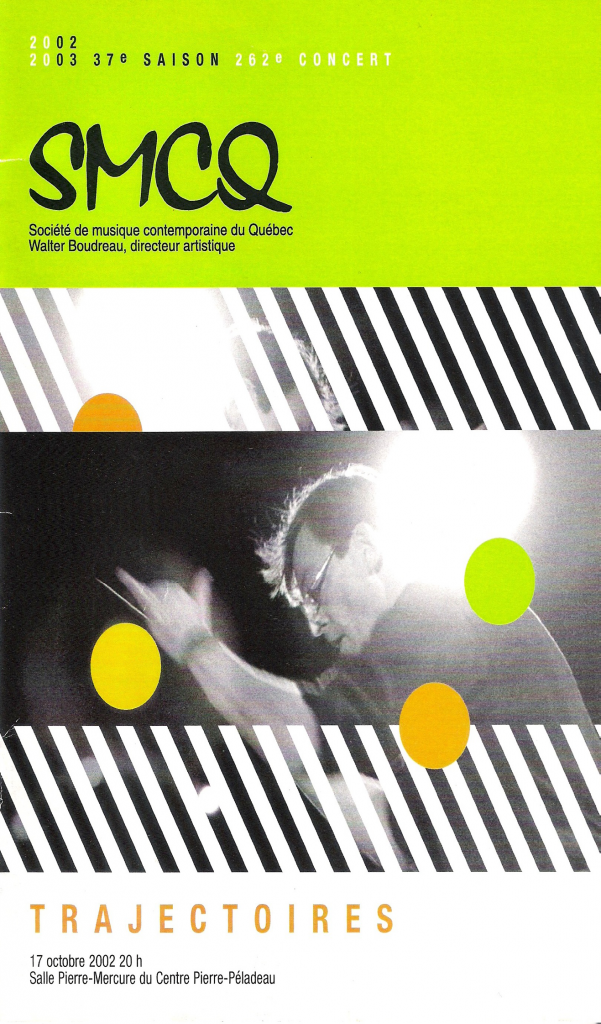 Figure 8 : SMCQ, Programme du 262<sup>e</sup> concert, 17 octobre 2002, 1<sup>re</sup> de couverture, 13,7 cm x 19,1 cm. Graphisme : Elastik / Photo : Walter Boudreau, © Bruno Massenet